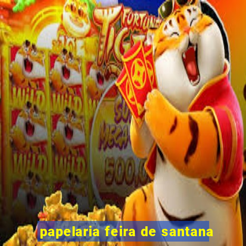 papelaria feira de santana